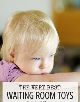 Best Toys 4 Toddlers - The very best toys to take along when you expect to spend lots of time in a waiting room with your toddler