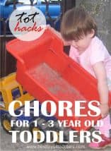 Tot Hacks - Chores for 1 - 3 year old toddlers - shared by parents who have been there (and still are!)