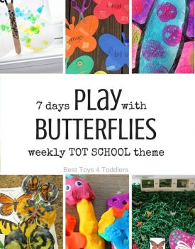 Best Toys 4 Toddlers - Weekly Tot School Theme: Butterfly - play activities for 7 days (with free printable)