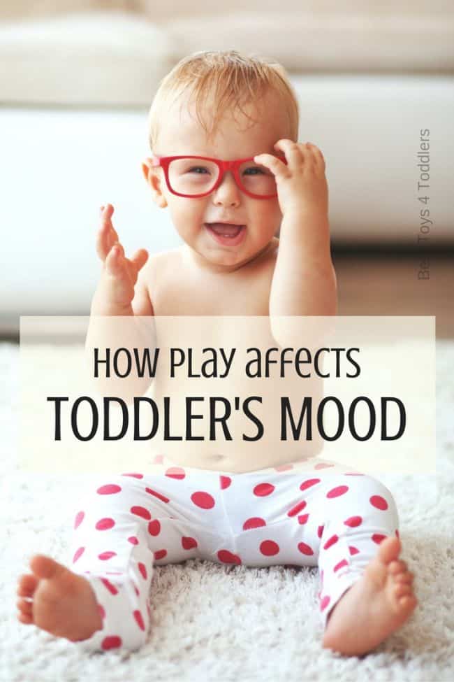 Best Toys 4 Toddlers - How play affects toddler's mood? What you as a parent can do to help your child?