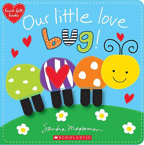 Our Little Love Bug! by Sandra Magsamen 